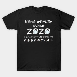 Home Health Nurse 2020 Quarantine Gift T-Shirt